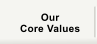Our  Core Values